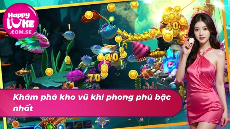 Cách Chinh Phục Bắn Cá Rồng Thần HAPPYLUKE 4 Điểm danh các vũ khí của Bắn Cá Rồng Thần