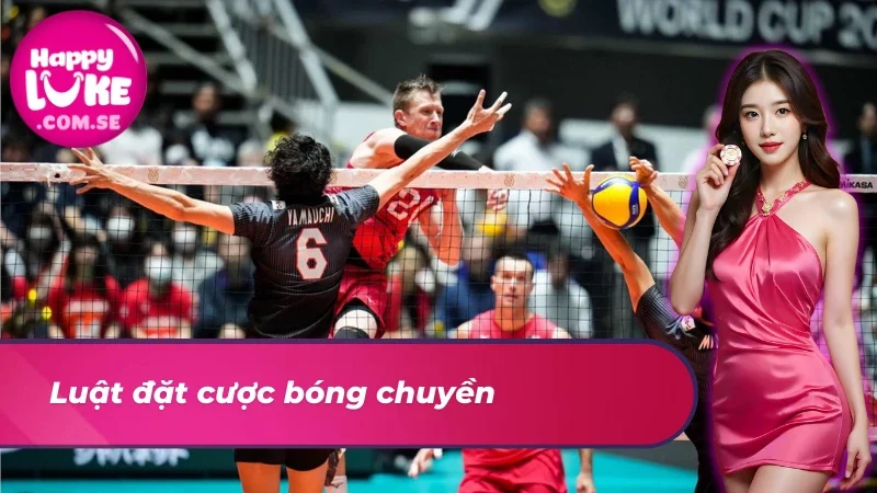 Bóng Chuyền HAPPYLUKE - Siêu Phẩm Giải Trí Đỉnh Cao 3 Khám phá luật cược bóng chuyền