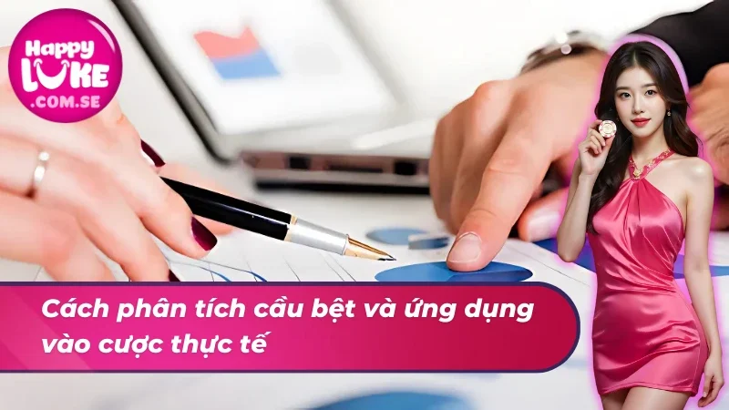 Đấu Rồng Hổ HAPPYLUKE Bí Quyết Thắng Từ Cơ Bản Đến Nâng Cao 6 Chơi đấu Rồng Hổ dựa vào cầu bệt để tăng tính chính xác