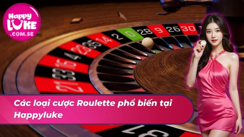 Roulette HAPPYLUKE – Vòng Quay May Mắn Dành Cho Mọi Cược Thủ 4 Thắng lớn cùng đa thể loại cược Roulette