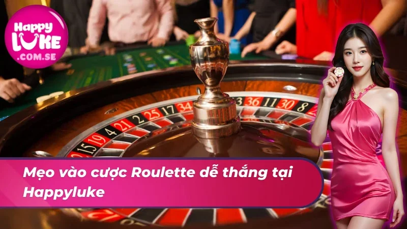 Roulette HAPPYLUKE – Vòng Quay May Mắn Dành Cho Mọi Cược Thủ 7 Chinh phục Roulette với những mẹo chơi siêu hiệu quả