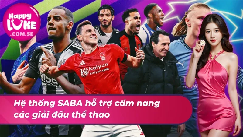 SABA Thể Thao HAPPYLUKE - Sảnh Game Chất Lượng Uy Tín 4 SABA Thể Thao và cẩm nang về các giải đấu Sports