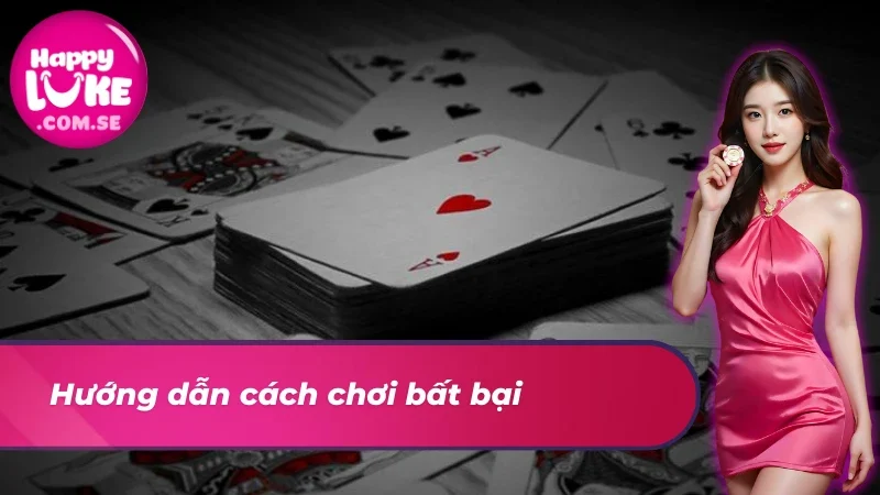 Xì Tố HAPPYLUKE - Bí Quyết Cực Xịn Cho Mọi Tân Thủ 3 Cách chơi game bài xì tố